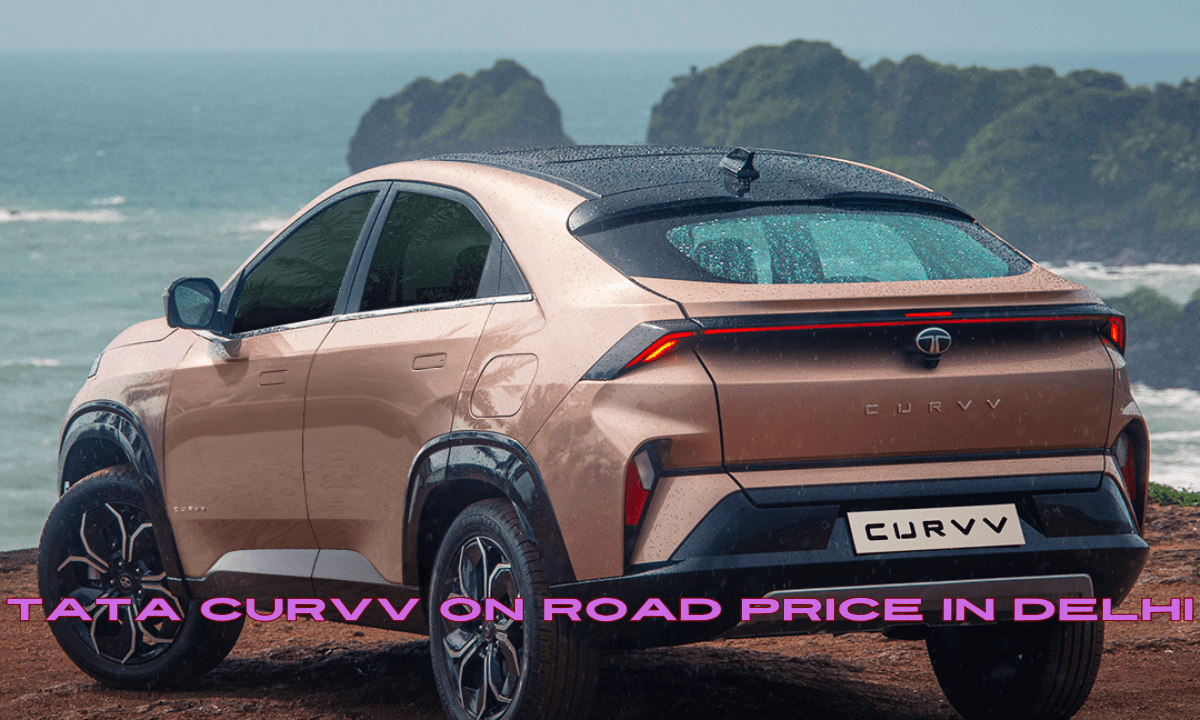 Latest Tata Curvv price on road Delhi 2025 – कम कीमत में बड़ा धमाका जिसे देख आप हो जाएंगे चौकन्ने